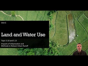 5.10 and 5.13 - Impacts of Urbanization and Methods to Reduce Urban Runoff