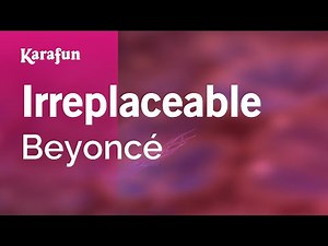 Irreplaceable - Beyoncé | Karaoke Version | KaraFun