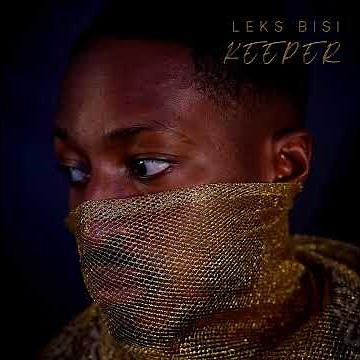 Leks Bisi - Keeper Official Audio