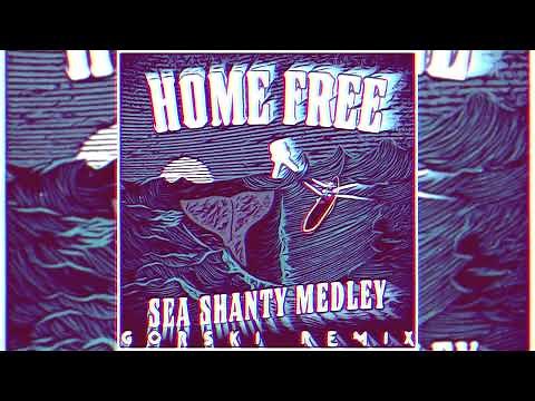 Sea Shanty Medley / Wellerman (GORSKI Remix) - Home Free