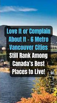 6 Metro Vancouver Cities Still Rank Among Canada’s Best Places to Live!