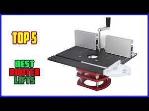 TOP 5 Best Router Lifts 2025