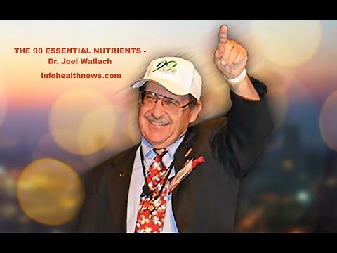 THE 90 ESSENTIAL NUTRIENTS - Dr. Joel Wallach
