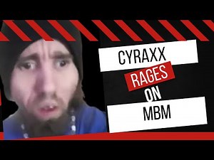 Cyraxx's Angry Moments on MBM