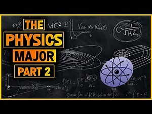 The Physics Major (Part 2)