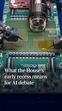 What the House's early recess means for AI debate