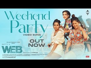#WEB - WeekEnd Party Video Song | Natty, Shilpa Manjunath | Haroon | Velan Productions