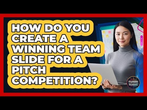 How Do You Create A Winning Team Slide For A Pitch Competition? - Founders Supporting Founders