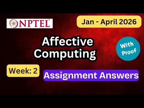 NPTEL Affective Computing Week 2 Assignment Answers With Explanation | Jan–Apr 2026