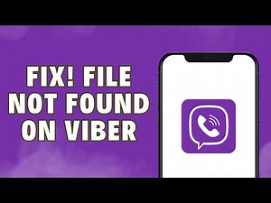 How To Fix File Not Found On Viber
