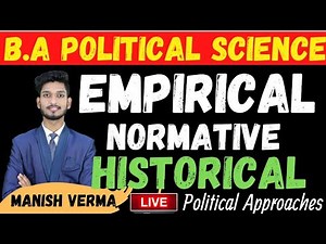 Political Approaches : Historical || Empirical || Normative || B.A Political Science #Manish_Verma