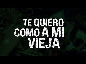 Los Del Sur - Te Quiero Como a Mi Vieja (Lyric Video)