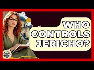 Who Controls Jericho? - Holy Landmarks