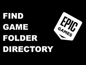 Epic Games - Find Game Folder or Directory