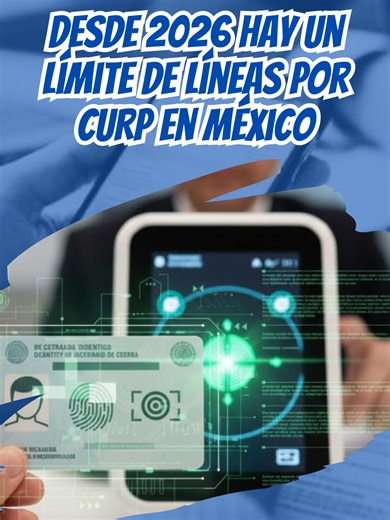 Límites de líneas por CURP en México en 2026
