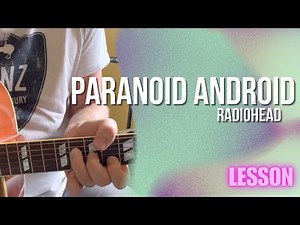 Radiohead - Paranoid Android [Guitar Lesson / Tutorial]