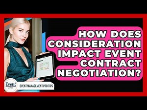 How Does Consideration Impact Event Contract Negotiation? - Event Management Pro Tips