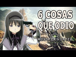 6 THINGS I HATE ABOUT MHW - Monster Hunter World (Spanish Gameplay)