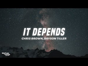 Chris Brown - It Depends (Lyrics) ft. Bryson Tiller