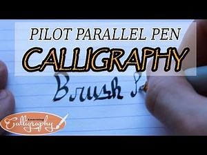 PILOT PARALLEL PEN TUTORIAL, tips and tricks