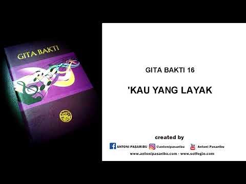 GITA BAKTI 16 - KAU YANG LAYAK