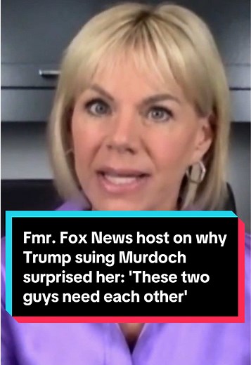 Former Fox News host Gretchen Carlson explains why Trump's lawsuit against Rupert Murdoch and News Corp came as such a surprise to her.