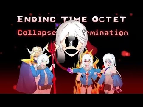 (Wip) Girl!Ending Time Octet Phase 5