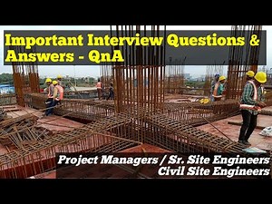 Civil Engineers Interview Questions for Site Engineer, Sr. Site Engineer, Project Managers