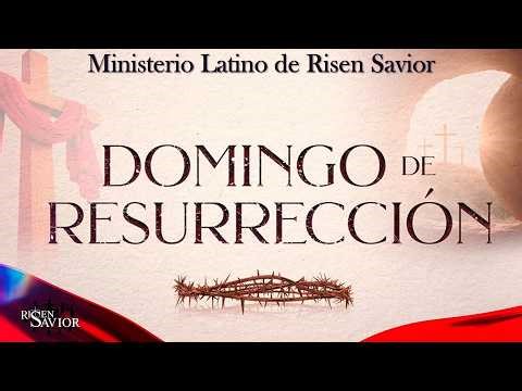 April 4, 2026 - LIVE STREAM - Church of the Risen Savior-MINISTERIO LATINO