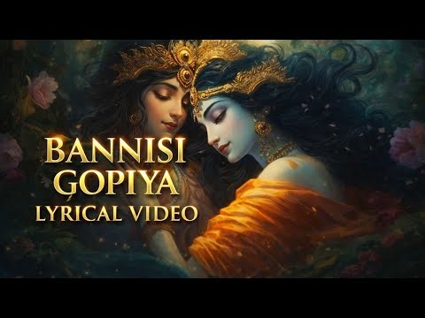 BANNISI GOPIYA | Full Song | Lyrical Video | V Raghu Shastry | Raghavendra V | Kridha Audio