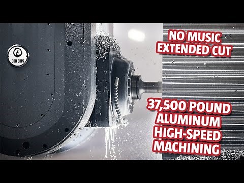 37,500 Pound Aluminum High Speed Machining with Parpas XS (No Music, Extended Cut)