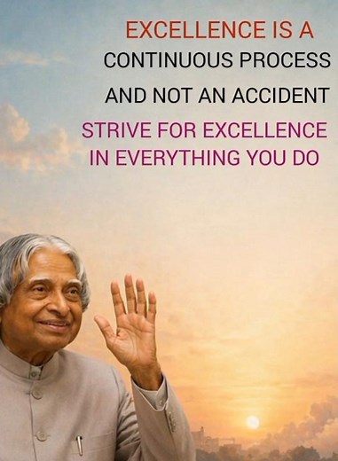 Excellence Is A Continuous Process | Best Motivational Quote by A. P. J. Abdul Kalam#Success