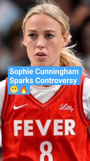 Sophie Cunningham Sparks Controversy 😬🔥.