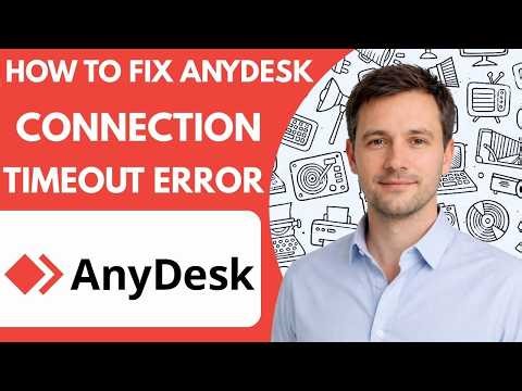 How to Fix AnyDesk Connection Timeout Error Full Guide 2026