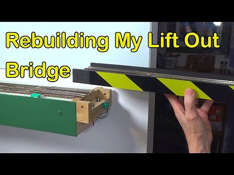 Rebuilding My Lift Out Bridge (300)