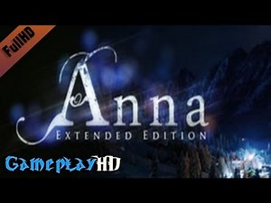 Anna: Extended Edition Gameplay (PC HD)