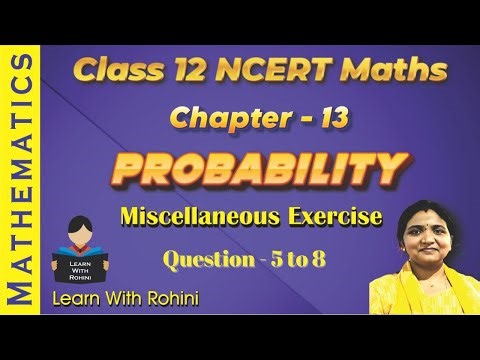 Class 12 Probability Ch 13 Miscellaneous Exercise Q5–8 | CBSE Board @learnwithrohini