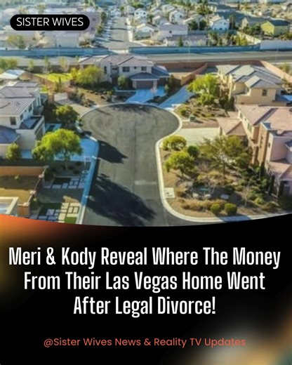 Sister Wives: Meri & Kody Reveal Where The Money From Their Las Vegas Home Went After Legal Divorce! https://www.tvseasonspoilers.com/news/sister-wives-meri-kody-reveal-where-the-money-from-their-las-vegas-home-went-after-legal-divorce/ | Sister Wives News & Reality TV Updates