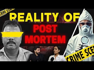 DARK REALITY OF POST-MORTEM | Forensic science study