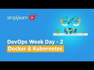 DevOps Week Day - 2 | Docker And Kubernetes Full Course | DevOps Tools | DevOps | Simplilearn