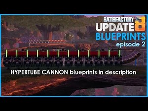 Satisfactory Blueprints Ep.2: HyperTube Cannons
