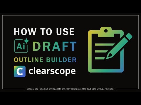 How to Use AI Draft & Outline Builder in Clearscope