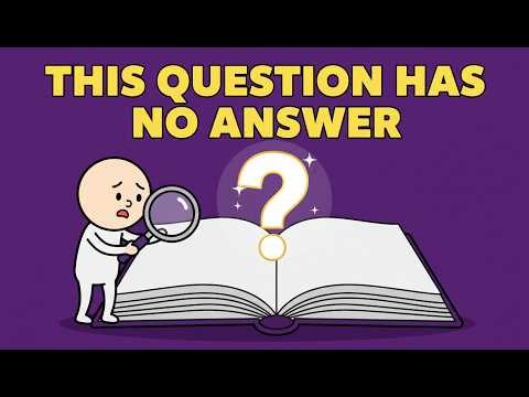 This Question Has No Answer — And It Was Proven 🤯🧠