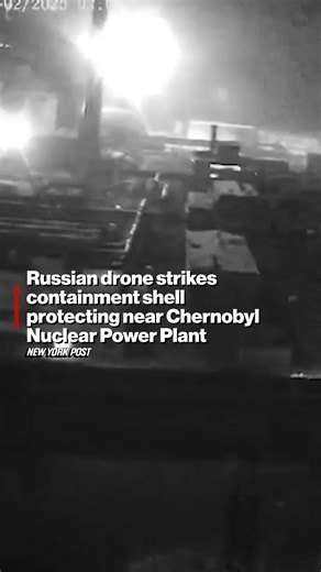 22K views · 195 reactions | A Russian drone struck the containment shell protecting the radioactive reactor at the Chernobyl nuclear power plant, causing significant damage, Ukraine claimed Friday morning. "This is a terrorist attack for the entire world." https://trib.al/Bc9hRrI | New York Post | Facebook