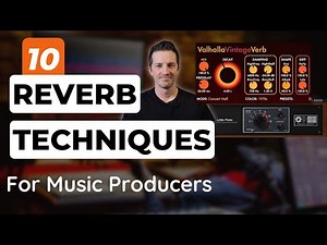 10 Reverb Techniques Every Music Producer Should Know