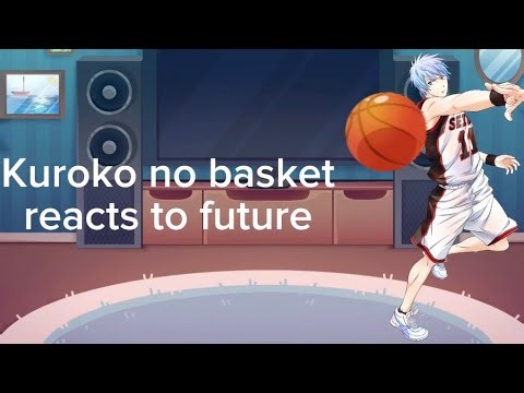 Kuroko no basket reacts.. | GL2 | made by Y._.ãn.3 | 🏴󠁧󠁢󠁥󠁮󠁧󠁿 | Full Part