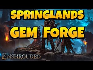 How to Find Springlands Gem Forge in Enshrouded