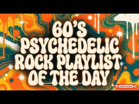 Your Daily Dose of 60s Psychedelic Rock | Retro Psychedelic Rock Playlist