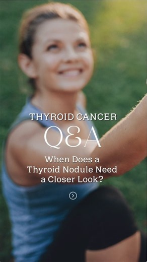 When Does a Thyroid Nodule Need a Closer Look?