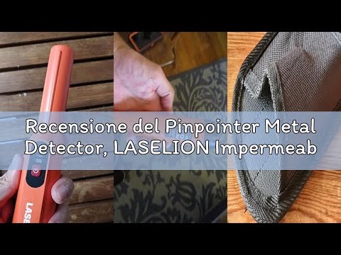 Recensione del Pinpointer Metal Detector, LASELION Impermeabile IP68 Portatile Pin Pointer a 360° co